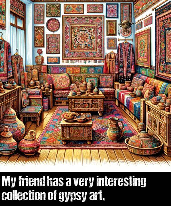 collection: My friend has a very interesting collection of gypsy art.