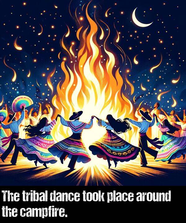 dance: The tribal dance took place around the campfire.