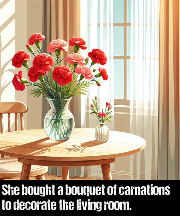 living: She bought a bouquet of carnations to decorate the living room.