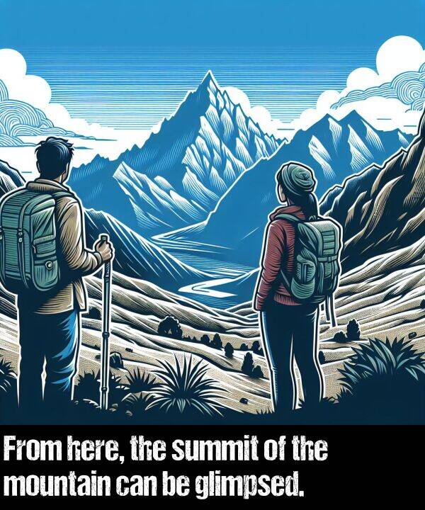 can: From here, the summit of the mountain can be glimpsed.