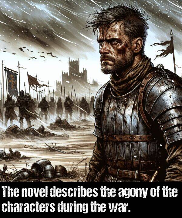 war: The novel describes the agony of the characters during the war.