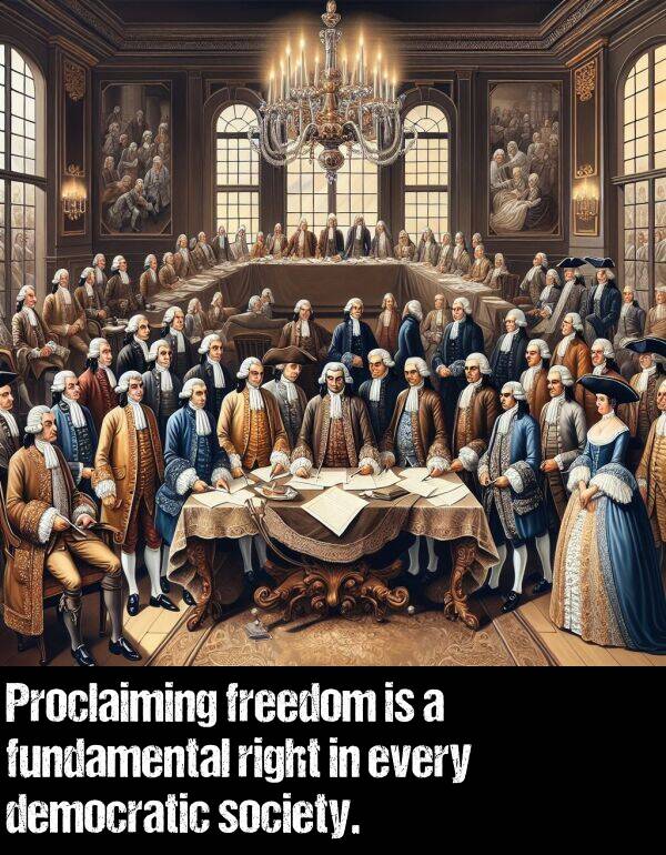 right: Proclaiming freedom is a fundamental right in every democratic society.