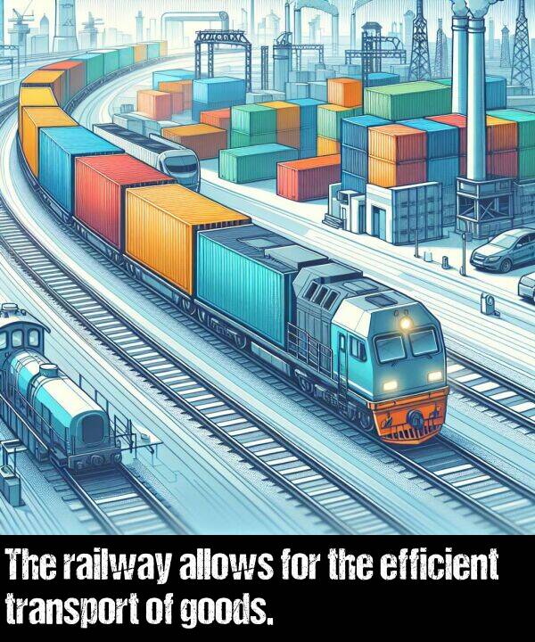 railway: The railway allows for the efficient transport of goods.