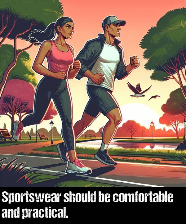 should: Sportswear should be comfortable and practical.