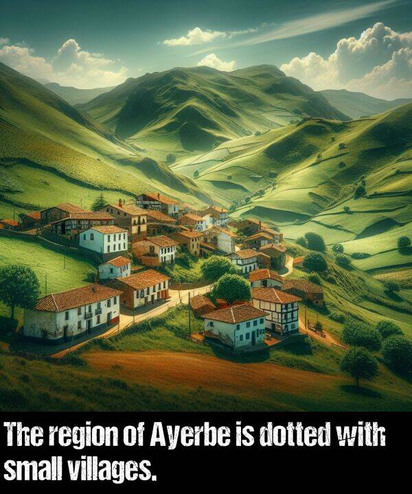 villages: The region of Ayerbe is dotted with small villages.