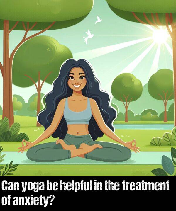 yoga: Can yoga be helpful in the treatment of anxiety?