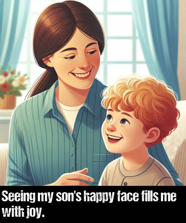 with: Seeing my son's happy face fills me with joy.