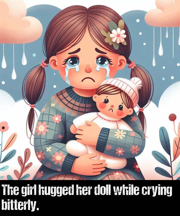 while: The girl hugged her doll while crying bitterly.
