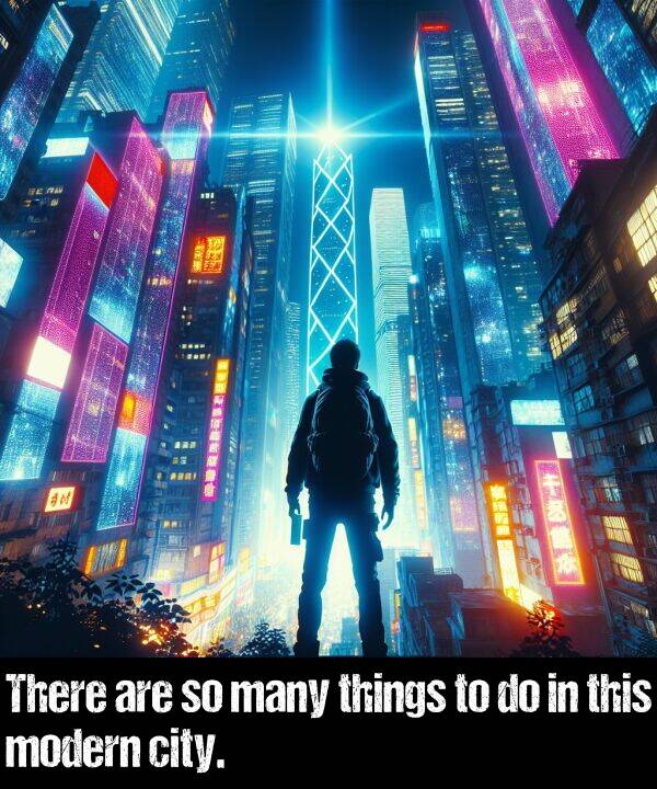are: There are so many things to do in this modern city.