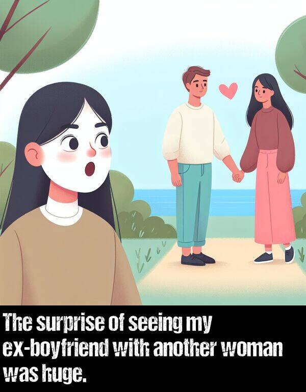 woman: The surprise of seeing my ex-boyfriend with another woman was huge.