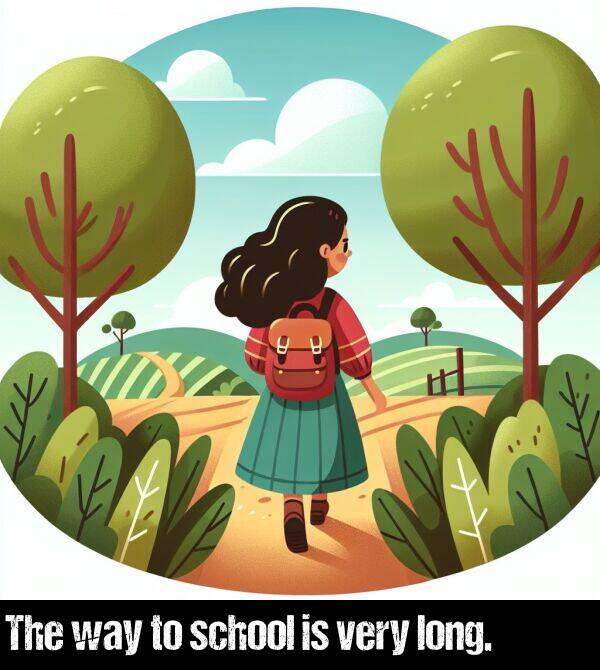 way: The way to school is very long.