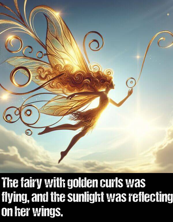 fairy: The fairy with golden curls was flying, and the sunlight was reflecting on her wings.