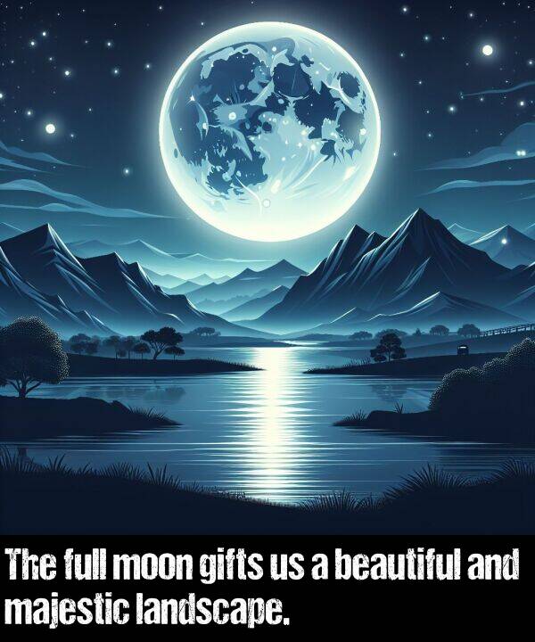 landscape: The full moon gifts us a beautiful and majestic landscape.