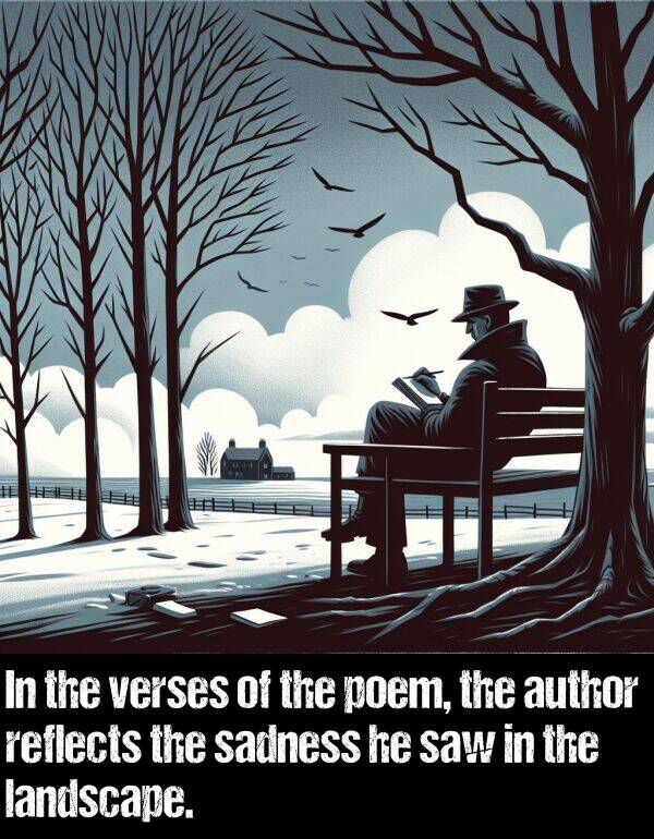 landscape: In the verses of the poem, the author reflects the sadness he saw in the landscape.
