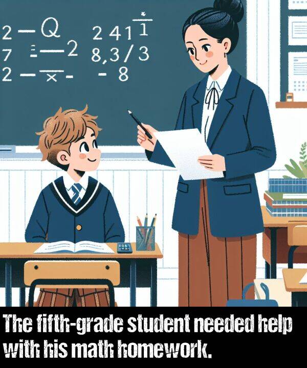 needed: The fifth-grade student needed help with his math homework.