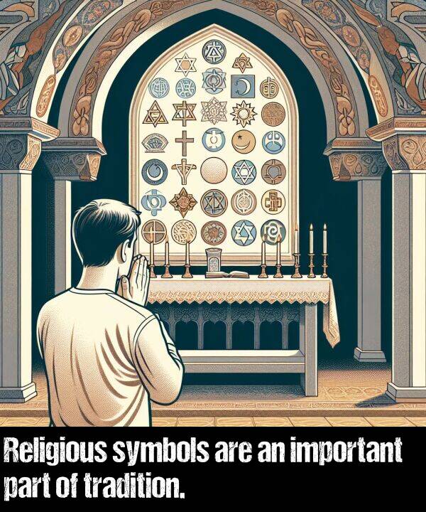 important: Religious symbols are an important part of tradition.