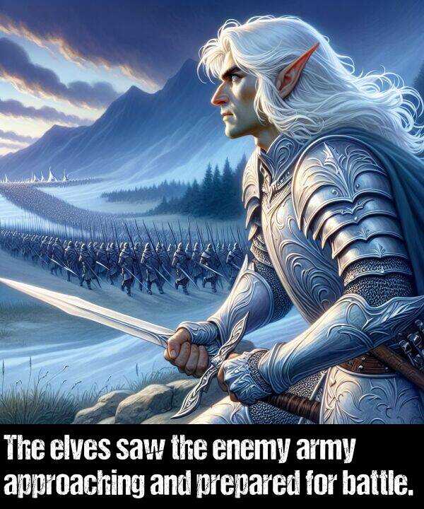 battle: The elves saw the enemy army approaching and prepared for battle.