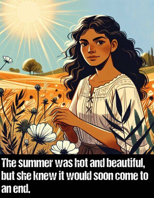 but: The summer was hot and beautiful, but she knew it would soon come to an end.