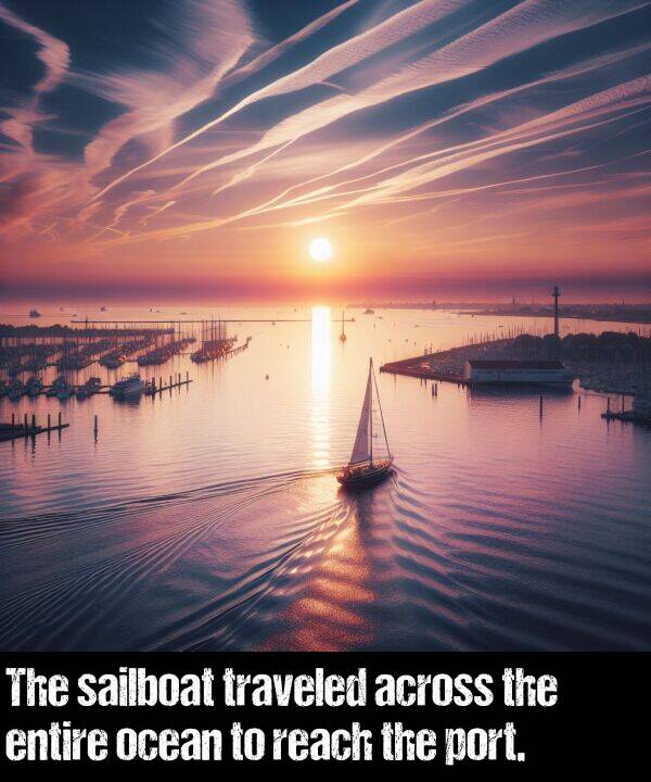 reach: The sailboat traveled across the entire ocean to reach the port.