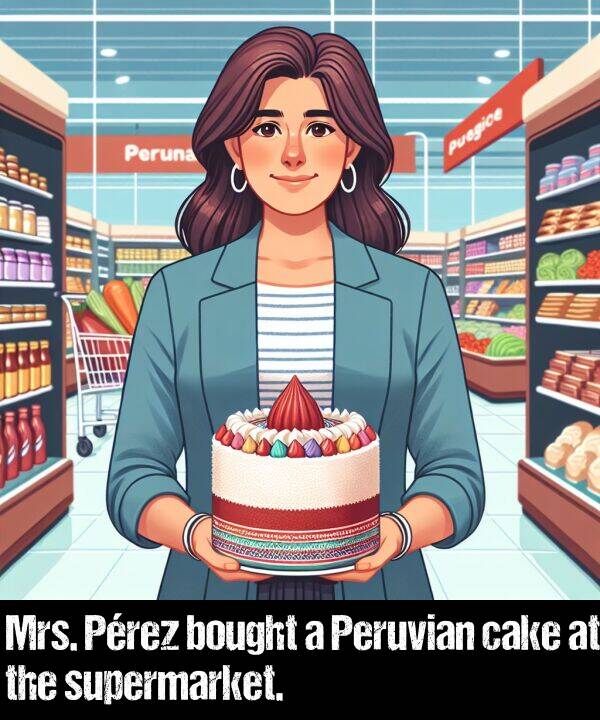 cake: Mrs. Pérez bought a Peruvian cake at the supermarket.