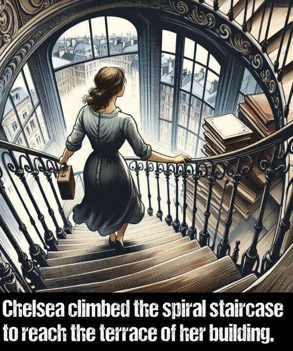 building: Chelsea climbed the spiral staircase to reach the terrace of her building.