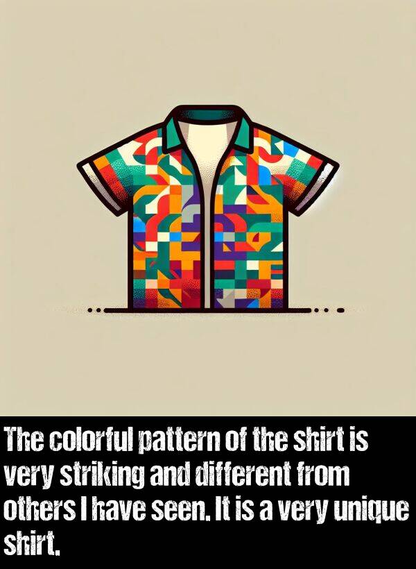 striking: The colorful pattern of the shirt is very striking and different from others I have seen. It is a very unique shirt.