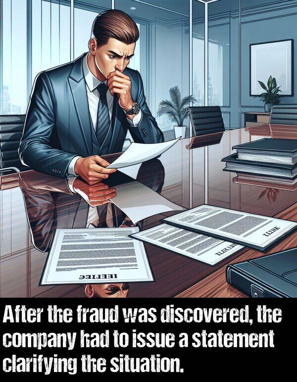 company: After the fraud was discovered, the company had to issue a statement clarifying the situation.
