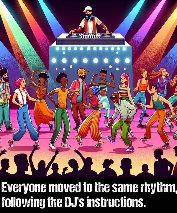 same: Everyone moved to the same rhythm, following the DJ's instructions.