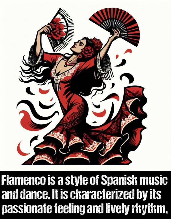 lively: Flamenco is a style of Spanish music and dance. It is characterized by its passionate feeling and lively rhythm.