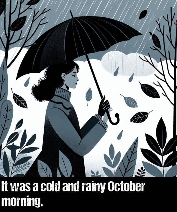 was: It was a cold and rainy October morning.