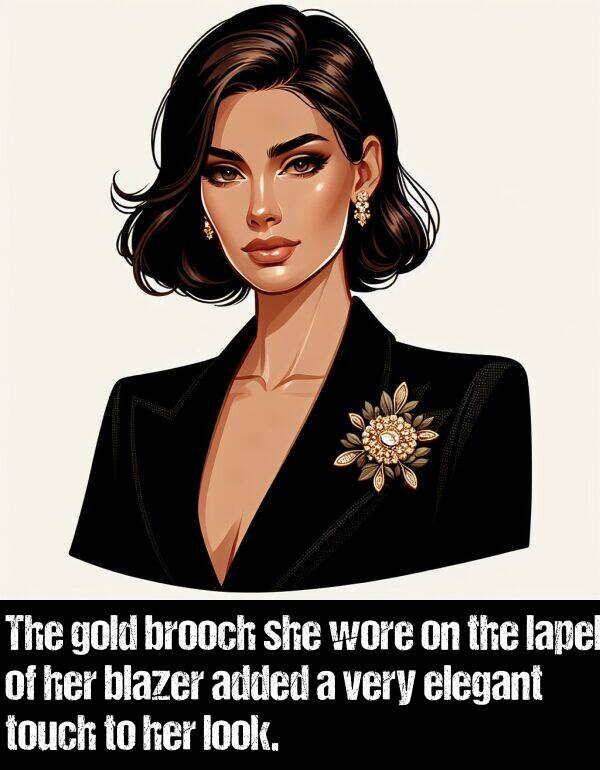 lapel: The gold brooch she wore on the lapel of her blazer added a very elegant touch to her look.