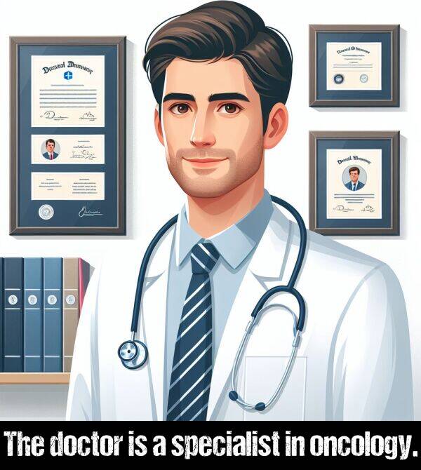 specialist: The doctor is a specialist in oncology.