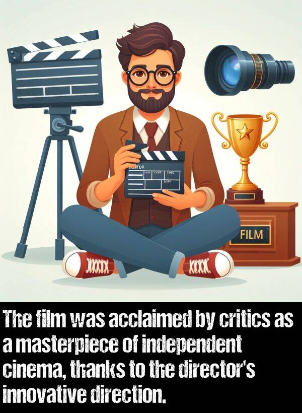 masterpiece: The film was acclaimed by critics as a masterpiece of independent cinema, thanks to the director's innovative direction.