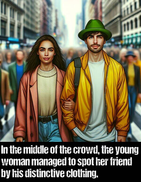 middle: In the middle of the crowd, the young woman managed to spot her friend by his distinctive clothing.
