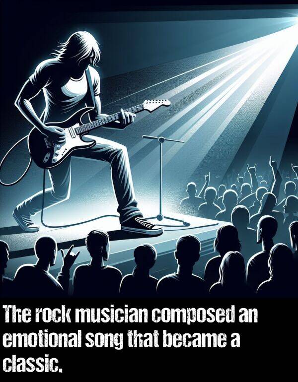 composed: The rock musician composed an emotional song that became a classic.