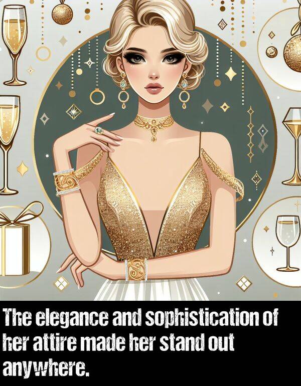 elegance: The elegance and sophistication of her attire made her stand out anywhere.