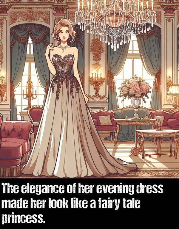 look: The elegance of her evening dress made her look like a fairy tale princess.