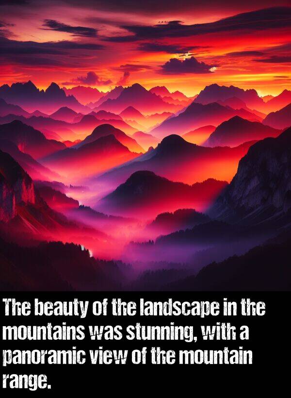 landscape: The beauty of the landscape in the mountains was stunning, with a panoramic view of the mountain range.