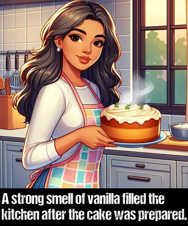 strong: A strong smell of vanilla filled the kitchen after the cake was prepared.