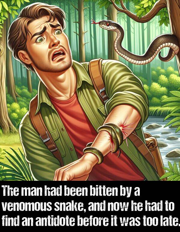 late: The man had been bitten by a venomous snake, and now he had to find an antidote before it was too late.