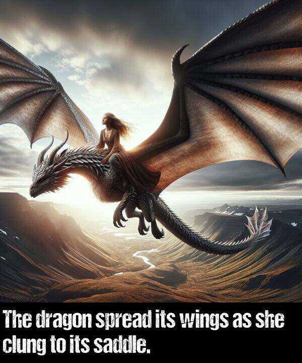 saddle: The dragon spread its wings as she clung to its saddle.
