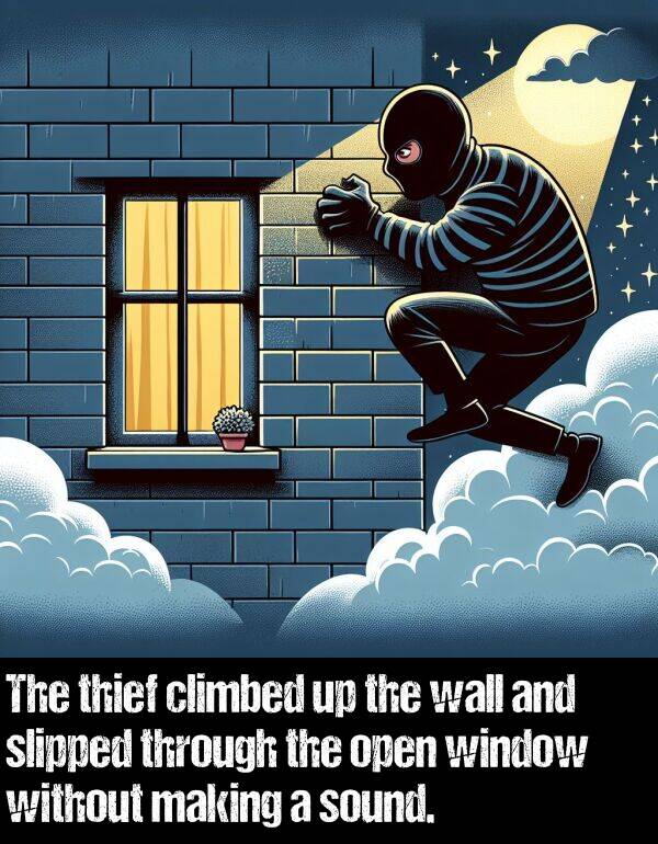 slipped: The thief climbed up the wall and slipped through the open window without making a sound.