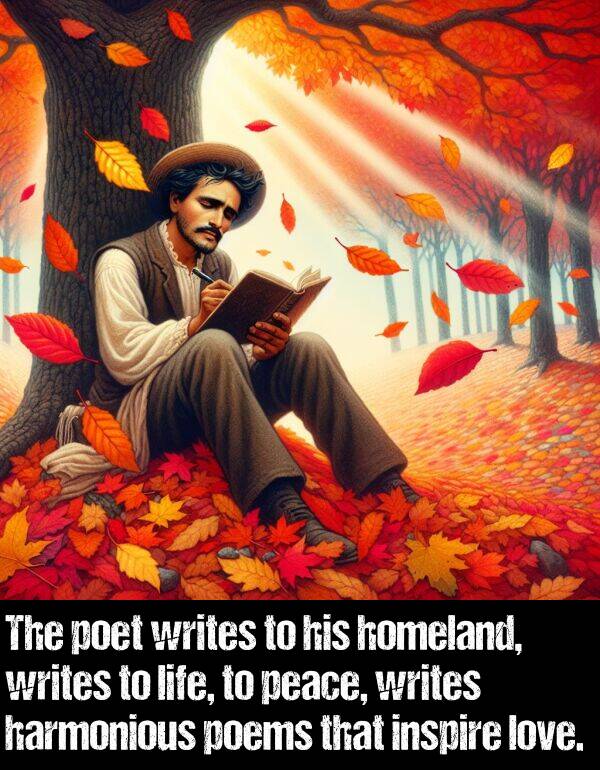harmonious: The poet writes to his homeland, writes to life, to peace, writes harmonious poems that inspire love.