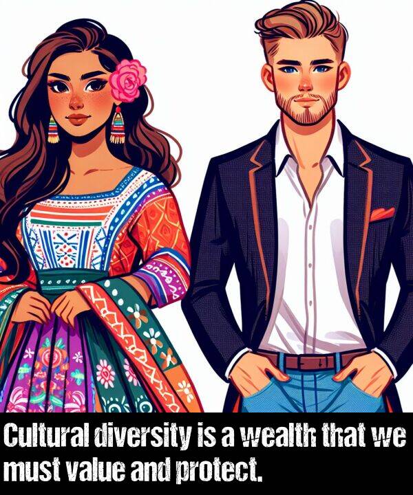 value: Cultural diversity is a wealth that we must value and protect.