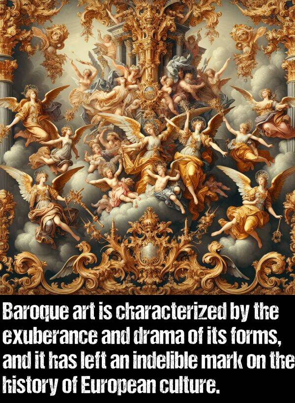 left: Baroque art is characterized by the exuberance and drama of its forms, and it has left an indelible mark on the history of European culture.