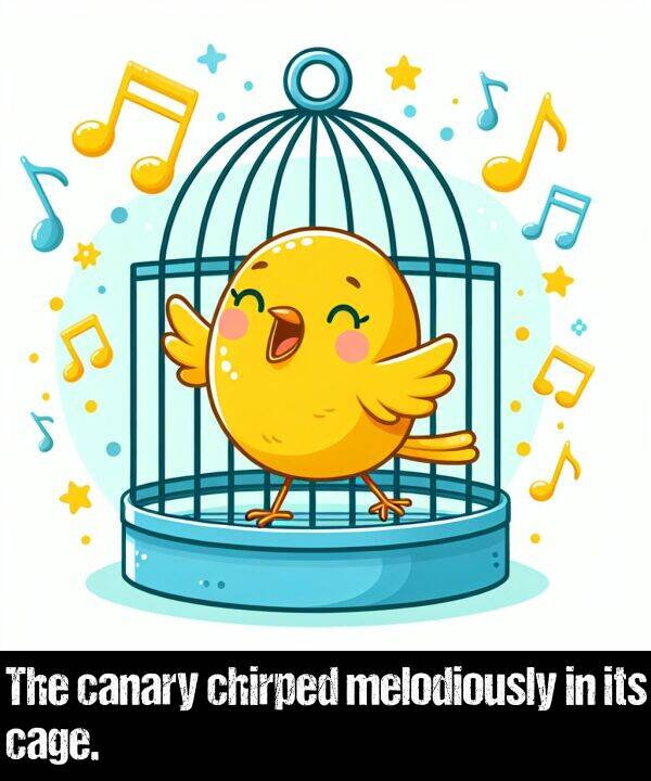 cage: The canary chirped melodiously in its cage.