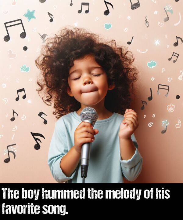 boy: The boy hummed the melody of his favorite song.