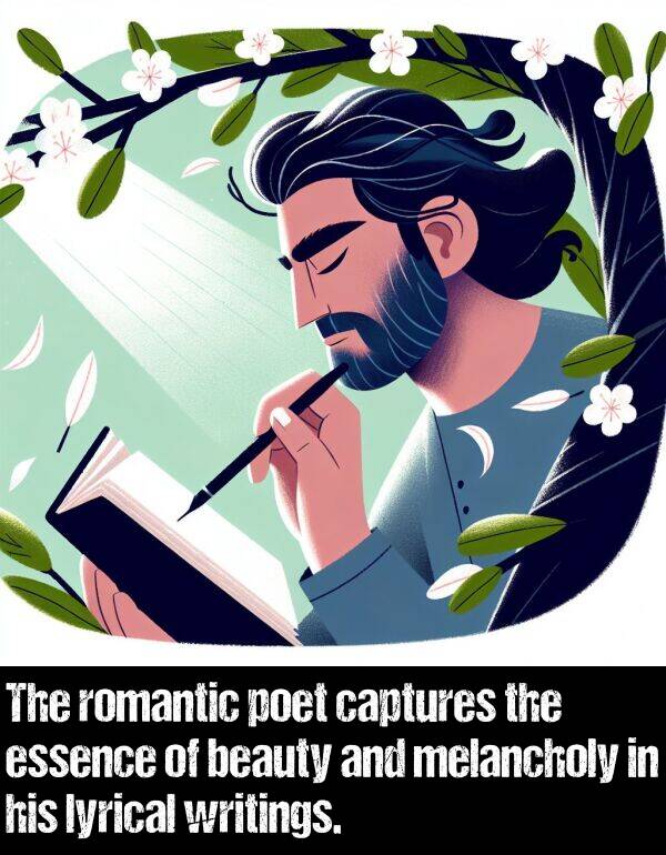 essence: The romantic poet captures the essence of beauty and melancholy in his lyrical writings.