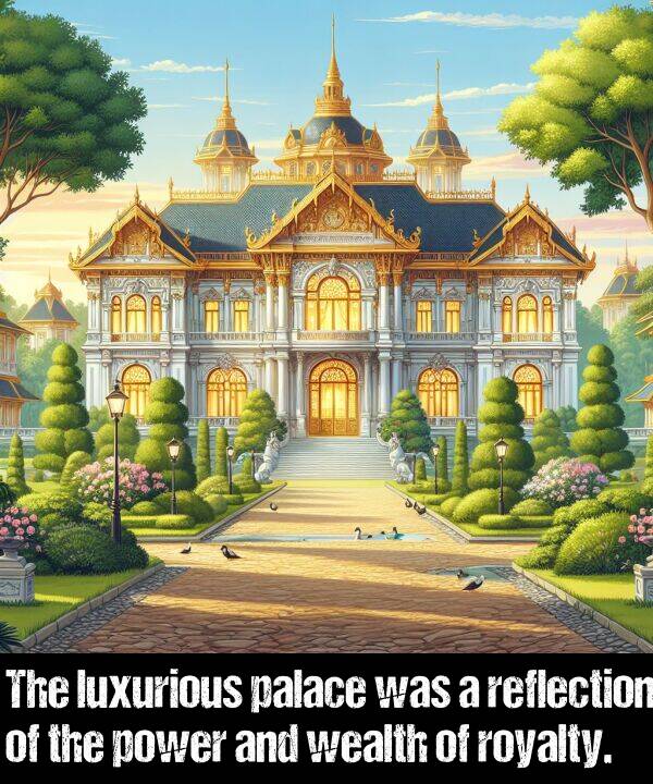 palace: The luxurious palace was a reflection of the power and wealth of royalty.