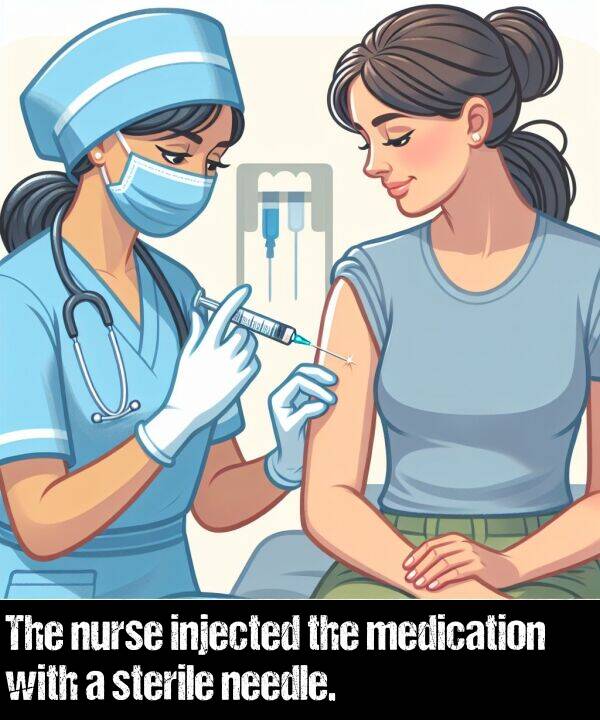 needle: The nurse injected the medication with a sterile needle.